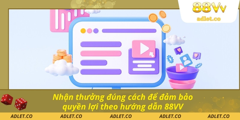 Nhận thưởng đúng cách để đảm bảo quyền lợi theo hướng dẫn 88VV